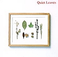 『Quiet Leaves』Quiet Leaves